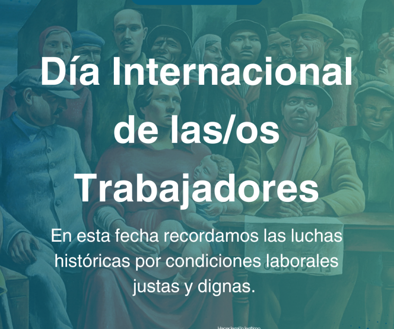 1° de Mayo – Día Internacional de las/los Trabajadores