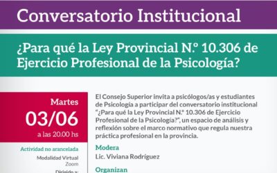 Conversatorio Institucional “Para que la Ley Provincial 10306 de Ejercicio Profesional de la Psicología”?