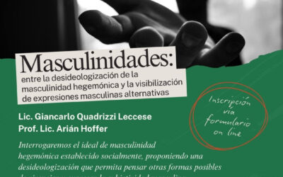 Seminario híbrido. Masculinidades: entre la desideologización de la masculinidad hegemónica y la visibilizarían de expresiones masculinas alternativas